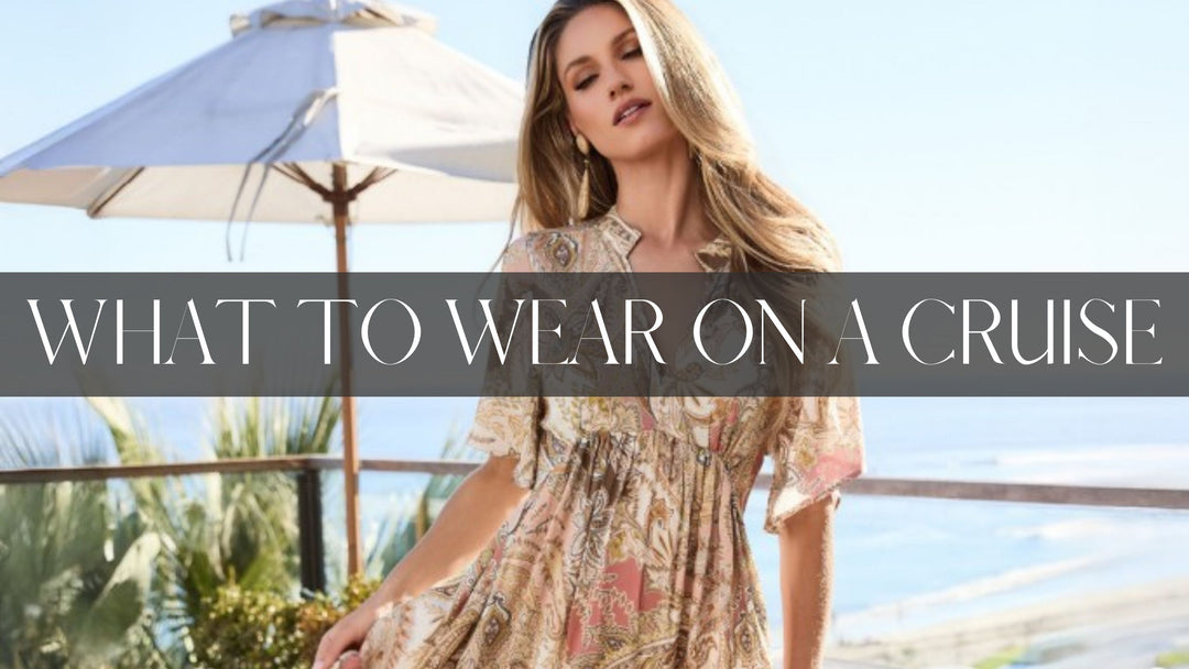 What to Wear on a Cruise: Cruise Outfits for Women Over 50